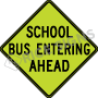 School Bus Entering Ahead Signs