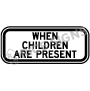 When Children Are Present Signs