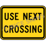 Use Next Crossing Signs