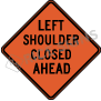 Left Shoulder Closed Ahead