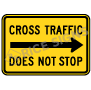 Cross Traffic Does Not Stop (with Right Arrow) Signs