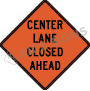 Center Lane Closed Ahead
