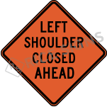 Left Shoulder Closed Ahead Sign