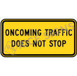 Oncoming Traffic Does Not Stop Sign