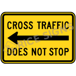 Cross Traffic Does Not Stop (with Left Arrow) Signs