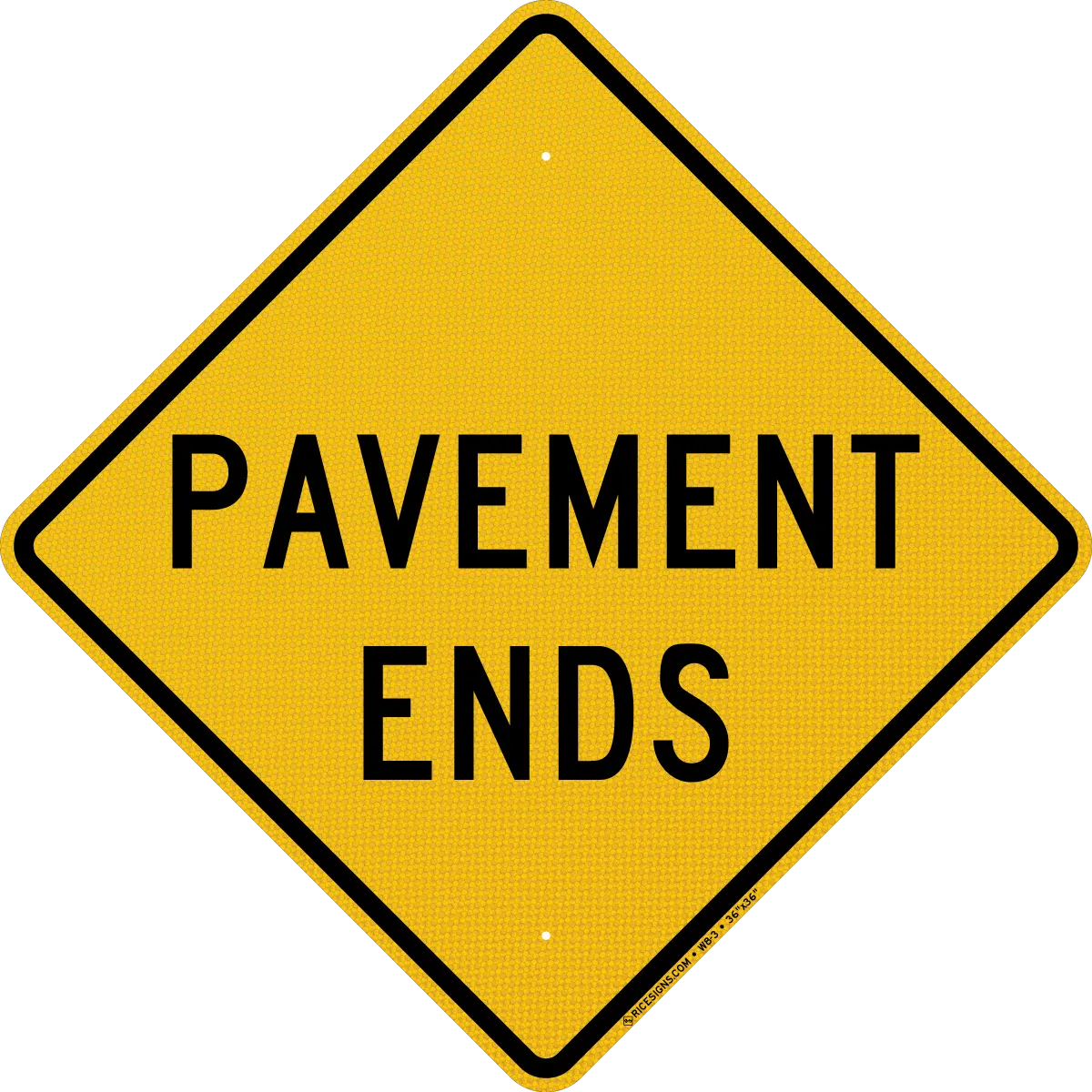 W8-3 Pavement Ends sign, black legend on yellow diamond